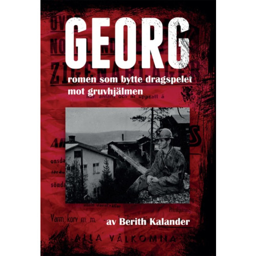 Berith Kalander Georg : romen som bytte ut dragspelet mot gruvhjälmen (inbunden)