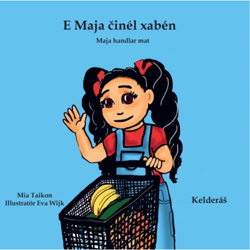 Mia Taikon Maja handlar mat /E Maja činél xabén  (kelderáš) (bok, board book, rom)