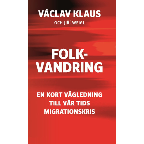 Václav Klaus Folkvandring : en kort vägledning till vår tids migrationskris (bok, danskt band)