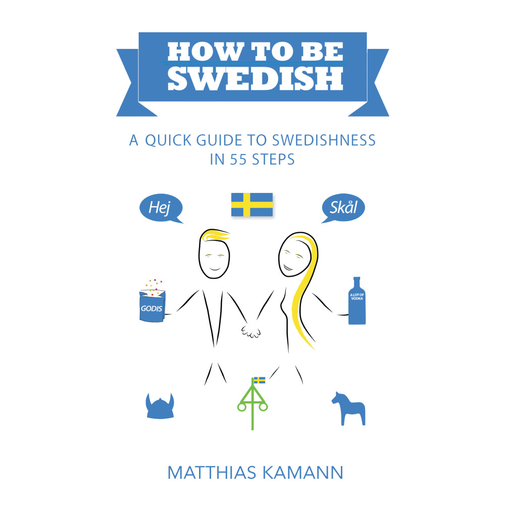 Produktbild för How to be Swedish : a quick guide to swedishness - in 55 steps (häftad, eng)