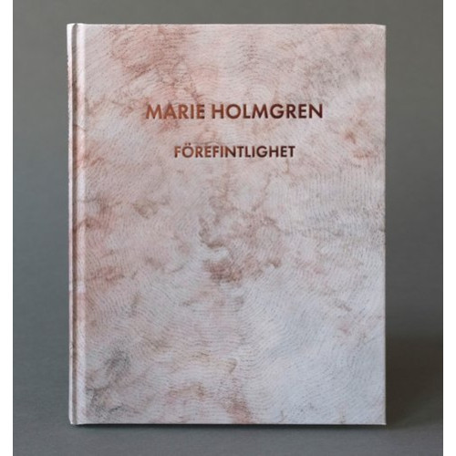 Marie Holmgren Förefintlighet (inbunden)