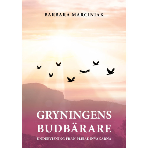 Barbara Marciniak Gryningens budbärare : undervisning från Plejadinvånarna (bok, danskt band)