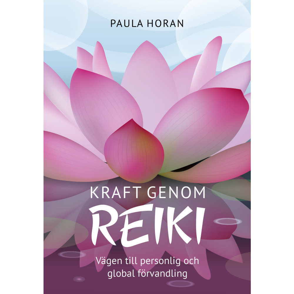 Produktbild för Kraft genom reiki : vägen till personlig och global förvandling (bok, danskt band)