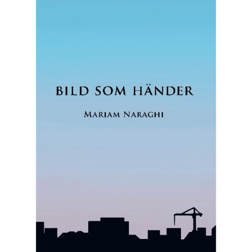 Mariam Naraghi Bild som händer (bok, danskt band)