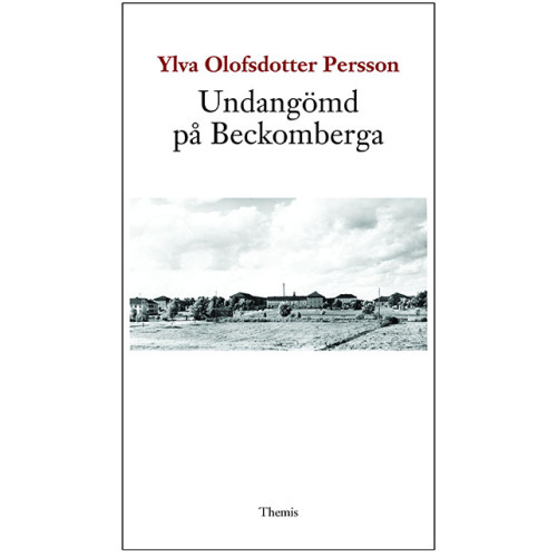 Ylva Olofsdotter Persson Undangömd på Beckomberga (bok, danskt band)