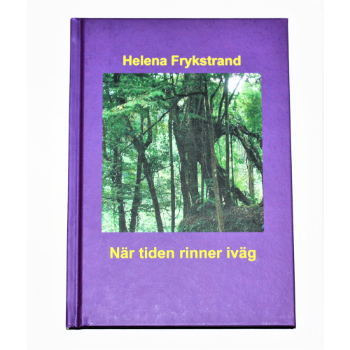 Helena Frykstrand När tiden rinner iväg (inbunden)