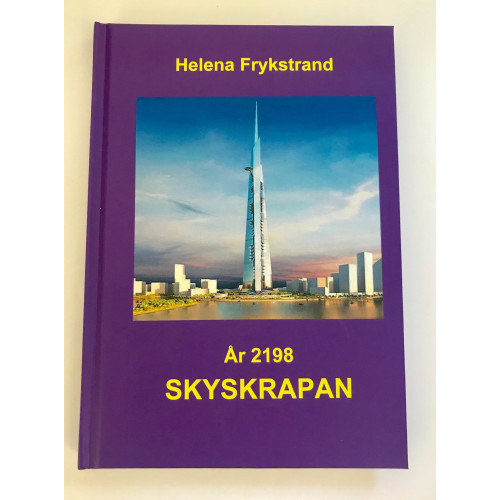 Helena Frykstrand År 2198 : skyskrapan (inbunden)