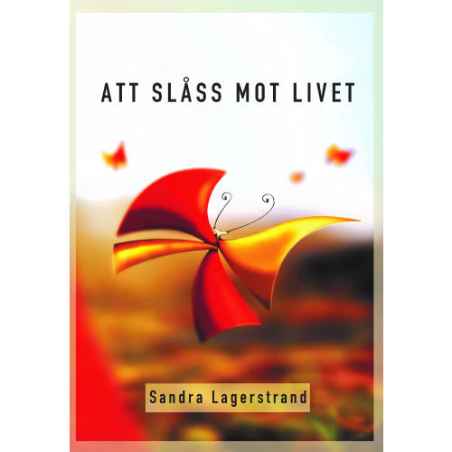 Sandra Lagerstrand Att slåss mot livet (häftad)