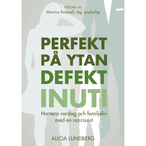 Alicia Lundberg Perfekt på ytan defekt inuti : hantera vardag och familjeliv med en narcissist (bok, danskt band)