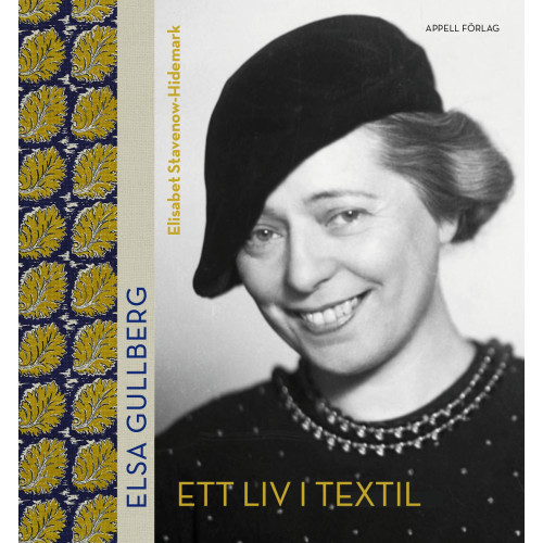 Elisabet Stavenow-Hidemark Elsa Gullberg : ett liv i textil (bok, halvklotband)