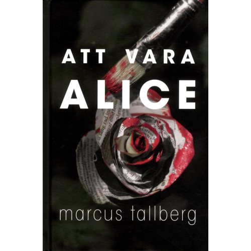 Marcus Tallberg Att vara Alice (inbunden)