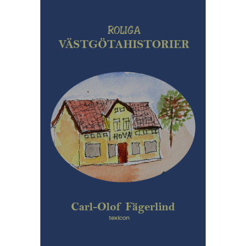 Carl-Olof Fägerlind Roliga västgötahistorier (inbunden)