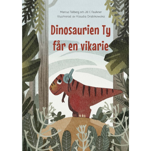 Marcus Tallberg Dinosaurien Ty får en vikarie (bok, kartonnage)