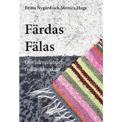 Britta Nygård Färdas Fälas : identitet och tvålänningskap (bok, kartonnage)