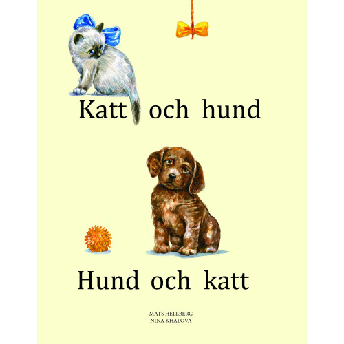 Mats Hellberg Katt och hund, hund och katt (inbunden)