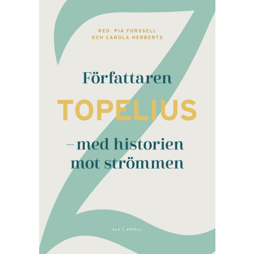 Appell Förlag Författaren Topelius : med historien mot strömmen (bok, danskt band)