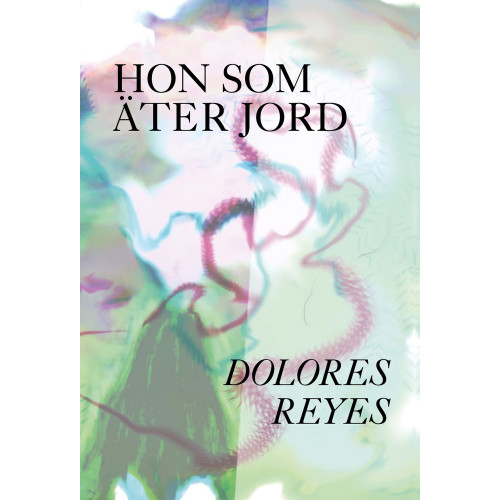 Dolores Reyes Hon som äter jord (bok, danskt band)