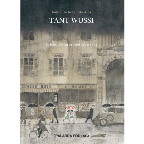 Katrin Bacher Tant Wussi : en berättelse om en familj och två krig (inbunden)