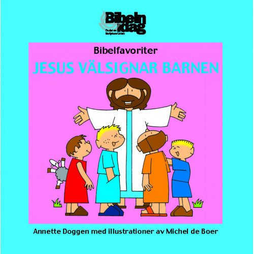 Annette Doggen Bibelfavoriter – Jesus välsignar barnen (inbunden)