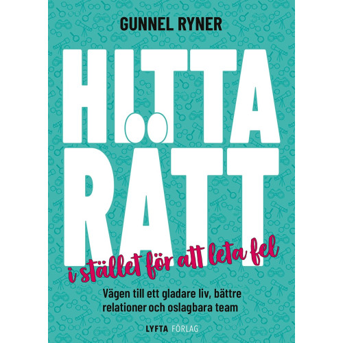 Gunnel Ryner Hitta rätt i stället för att leta fel : vägen till ett gladare liv, bättre relationer och oslagbara team (bok, danskt band)