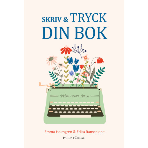 Emma Holmgren Skriv & tryck din bok (bok, kartonnage)