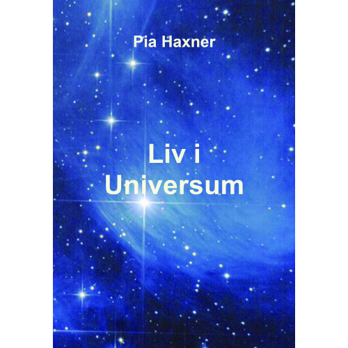 Pia Haxner Liv i universum (häftad)