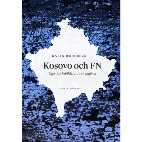 Karin Rudebeck Kosovo och FN : ögonblicksbilder från en dagbok (bok, danskt band)
