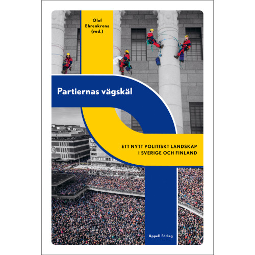 Appell Förlag Partiernas vägskäl : ett nytt politiskt landskap i Sverige och Finland (inbunden)