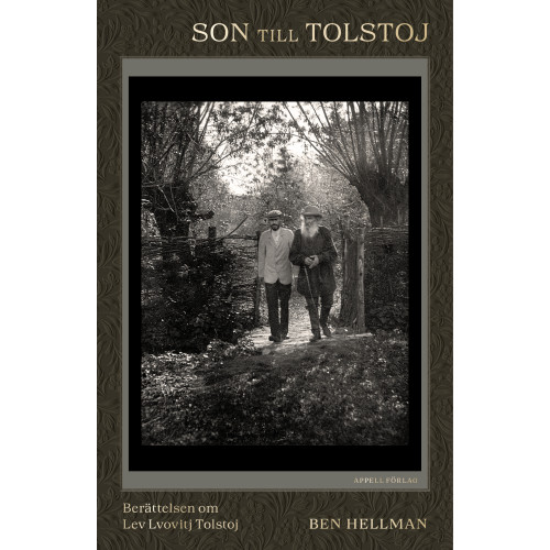Ben Hellman Son till Tolstoj : berättelsen om Lev Lvovitj Tolstojs liv (inbunden)