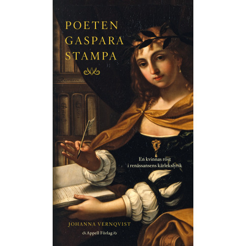Johanna Vernqvist Poeten Gaspara Stampa – En kvinnas röst i renässansens kärlekslyrik (inbunden)
