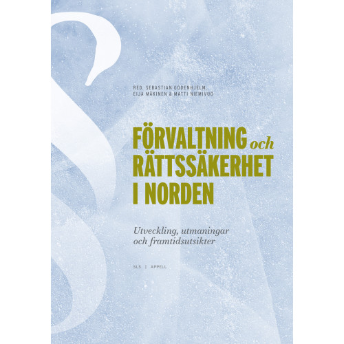 Sebastian Godenhjelm Förvaltning och rättssäkerhet i Norden : utveckling, utmaningar och framtidsutsikter (bok, danskt band)
