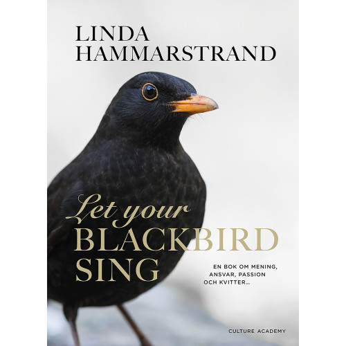 Linda Hammarstrand Let your blackbird sing (inbunden)