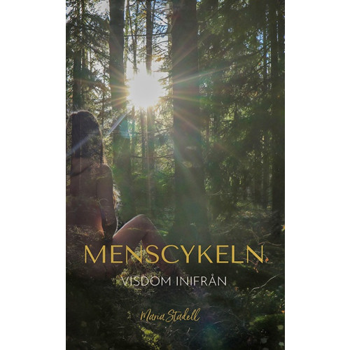 Maria Stadell Menscykeln : visdom inifrån (bok, danskt band)