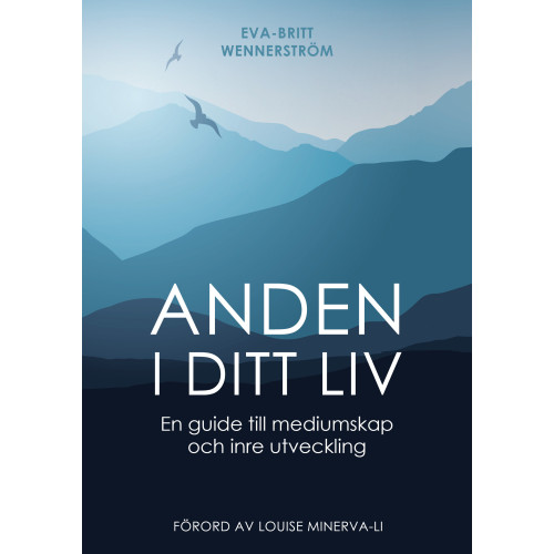 Eva-Britt Wennerström Anden i ditt liv : en guide till mediumskap och inre utveckling (bok, danskt band)
