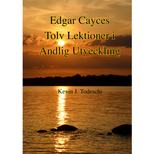 Kevin J. Todeschi Edgar Cayces Tolv Lektioner i Andlig Utveckling (häftad)