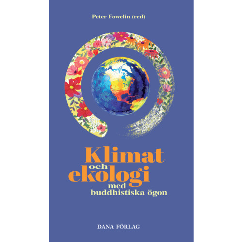 Dana Förlag Klimat och ekologi med buddhistiska ögon (häftad)