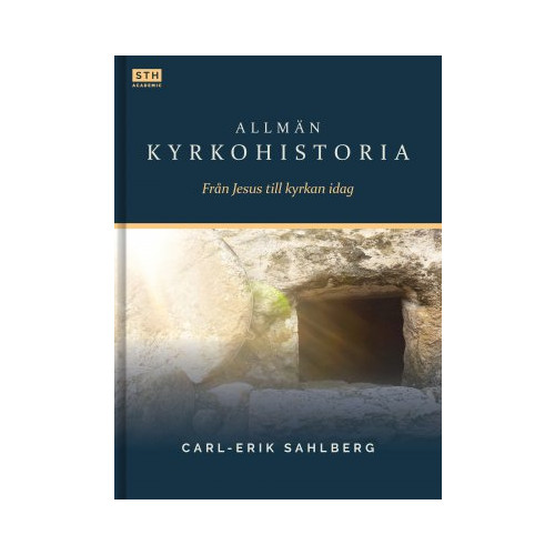Carl-Erik Sahlberg Allmän kyrkohistoria : från Jesus till kyrkan idag (bok, kartonnage)