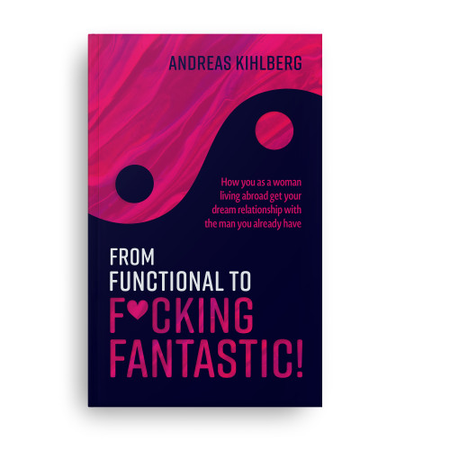 Andreas Kihlberg From functional to f*cking fantastic (bok, danskt band, eng)