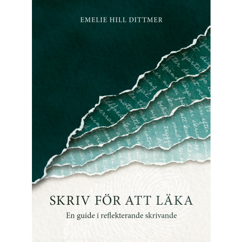 Emelie Hill Dittmer Skriv för att läka : en guide i reflekterande skrivande (bok, danskt band)