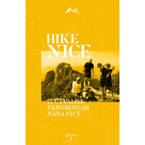 Charlotte Gawell Hike Nice : 15 utvalda vandringar nära Nice (bok, flexband)