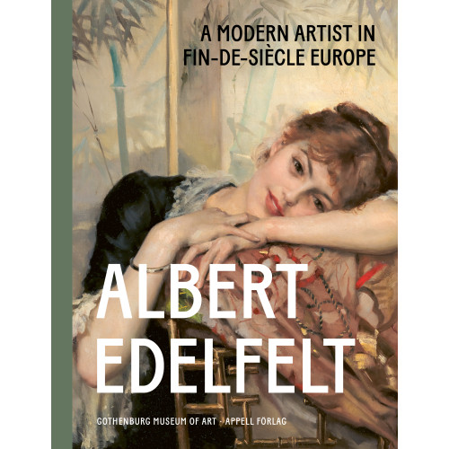 Appell Förlag Albert Edelfelt : a modern artist in fin-de-siècle Europe (bok, halvklotband, eng)