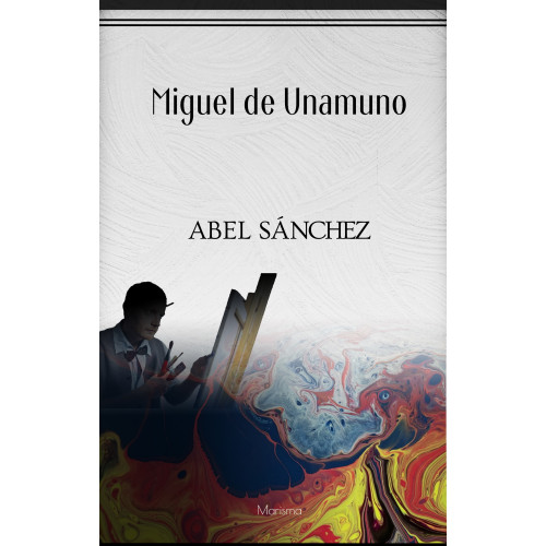 Miguel de Unamuno Abel Sánchez : historien om en passion (inbunden)