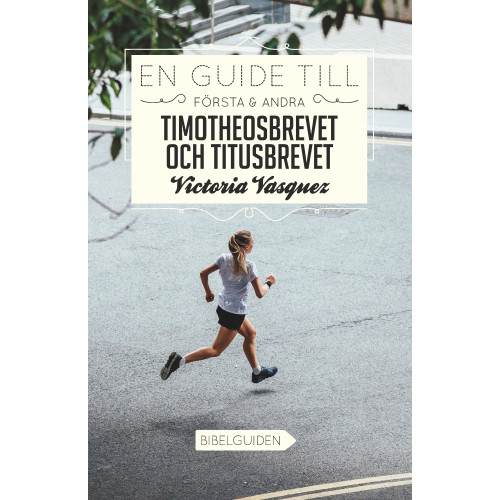 Victoria Vasquez En Guide till Första & Andra Timotheosbrevet och Titusbrevet (bok, danskt band)