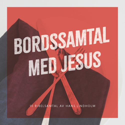 Hans Lindholm Bordssamtal med Jesus : 10 bibelsamtal (bok, spiral)