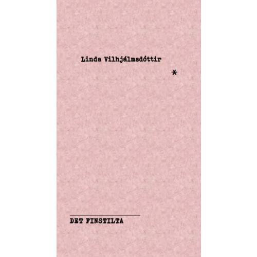 Linda Vilhjalmsdottir Det Finstilta (inbunden)