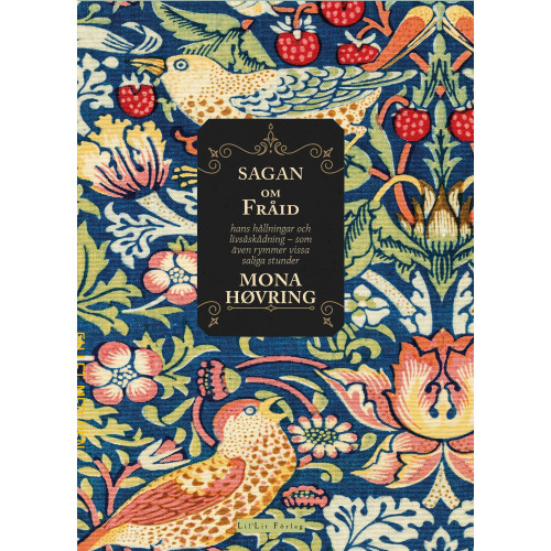 Mona Høvring Sagan om Fråid : hans hållningar och livsåskådning - som även rymmer vissa saliga stunder (inbunden)