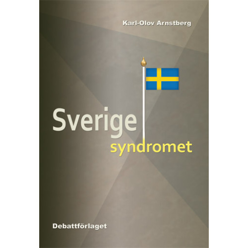 Karl-Olov Arnstberg Sverigesyndromet (bok, flexband)