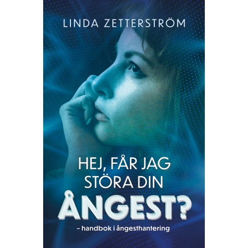 Linda Zetterström Hej, får jag störa din ångest? : handbok i ångesthantering (bok, danskt band)