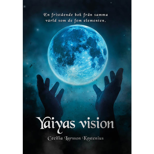 Cecilia Larsson Kostenius Yaiyas vision (bok, storpocket)