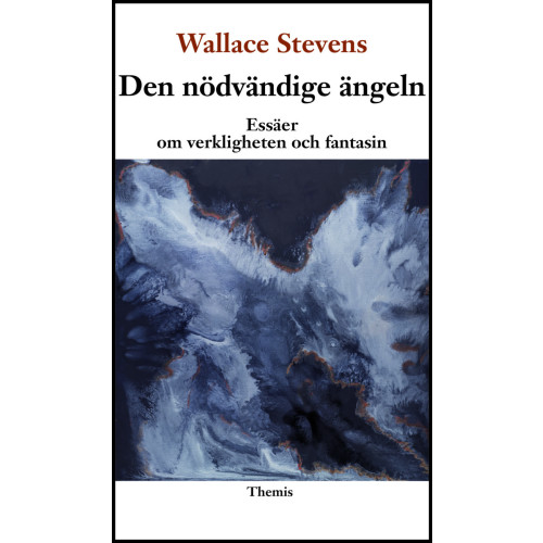 Wallace Stevens Den nödvändige ängeln : essäer om verkligheten och fantasin (bok, danskt band)
